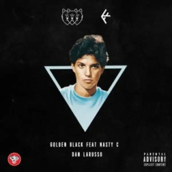 Golden Black - Dan LaRusso Ft. Nasty C